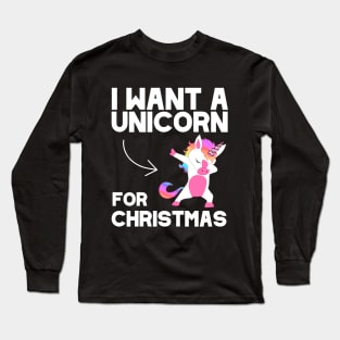 I Want A Unicorn For Christmas Long Sleeve T-Shirt